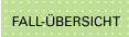 zur Fall&uuml;bersicht